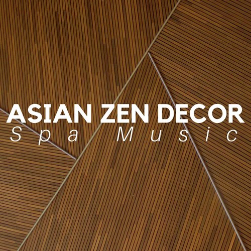 Asian Zen Decor - Spa Music Garden Meditation Songs