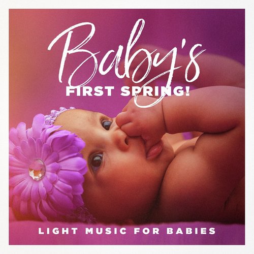 Baby's First Spring! - Light Music for Babies_poster_image