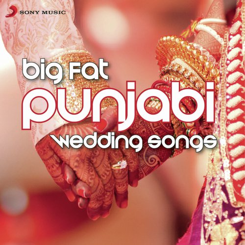 Big Fat Punjabi Wedding Songs