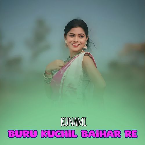 Buru Kuchil Baihar Re