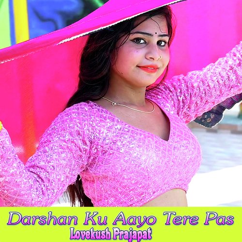 Darshan Ku Aayo Tere Pas