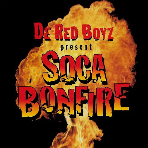 De Red Boyz Present: Soca Bonfire
