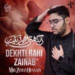 Dekhti Rahi Zainab (21 Ramzan Noha)