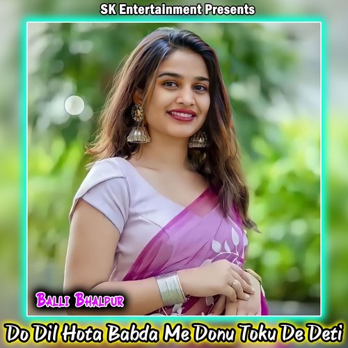 Do Dil Hota Babda Me Donu Toku De Deti