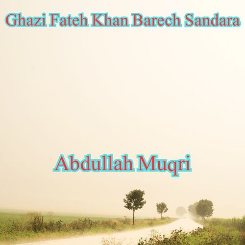 Ghazi Fateh Khan Barech Sandara