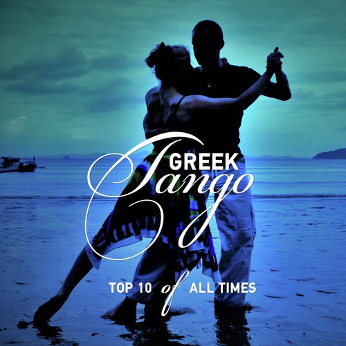 Greek Tango: Top 10 of All Times