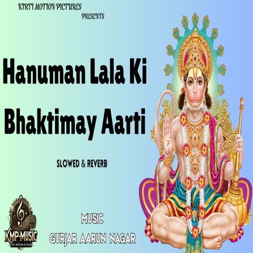 Hanuman Lala Ki Bhaktimay Aarti Slowed & Reverb