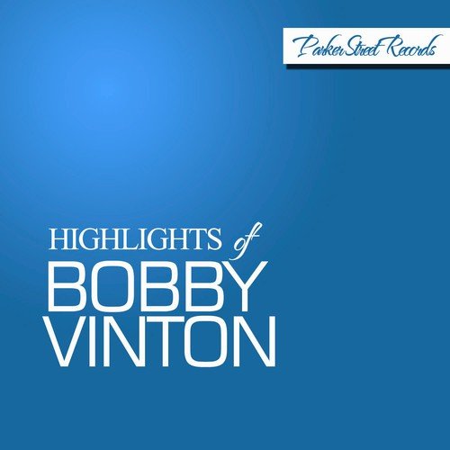 Highlights of Bobby Vinton