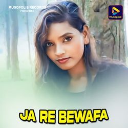 Ja Re Bewafa-PQ4uWR56AVQ