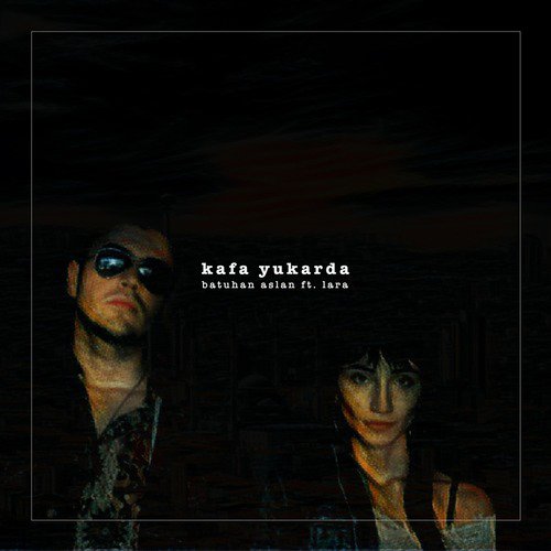 Kafa Yukarda (feat. Lara)