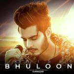Kaise Bhuloon