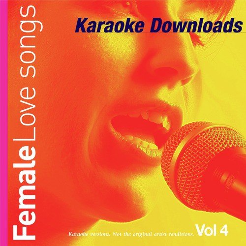 Karaoke Downloads - Female Love Songs Vol.4