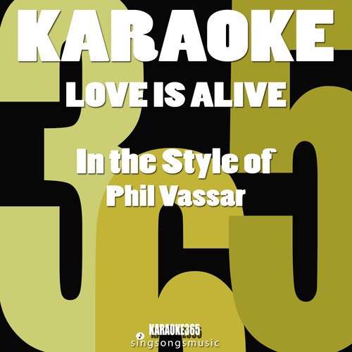 Love Is Alive (In the Style of Phil Vassar) [Karaoke Version]