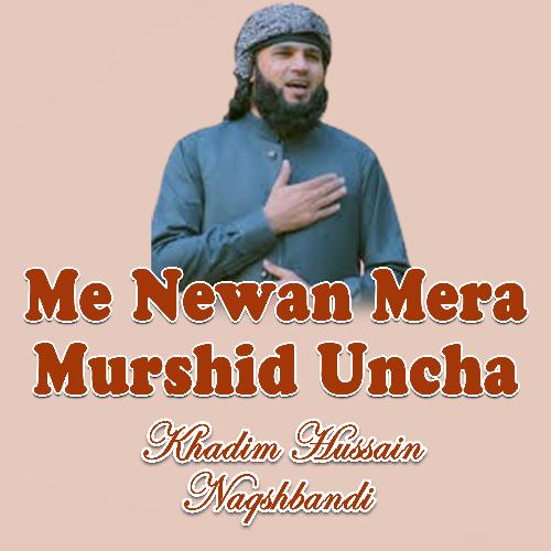 Me Newan Mera Murshid Uncha