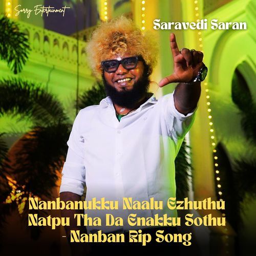 Nanbanukku Naalu Ezhuthu Natpu Tha Da Enakku Sothu - Nanban Rip Song