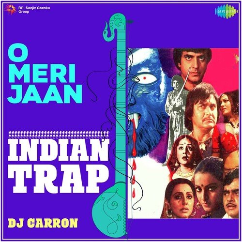 O Meri Jaan - Indian Trap