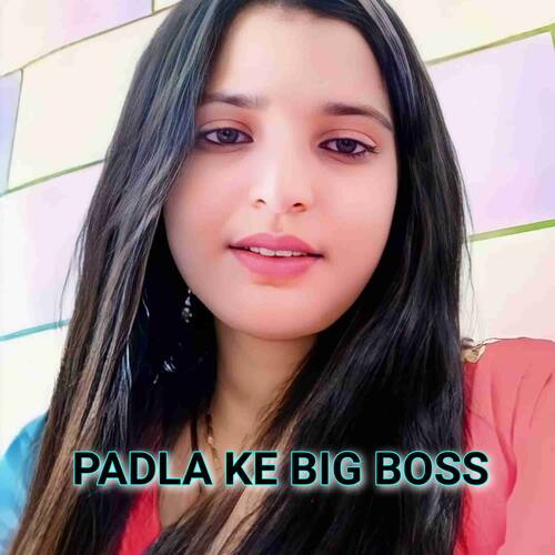 PADLA KE BIG BOSS