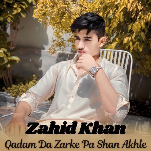 Qadam Da Zarke Pa Shan Akhle