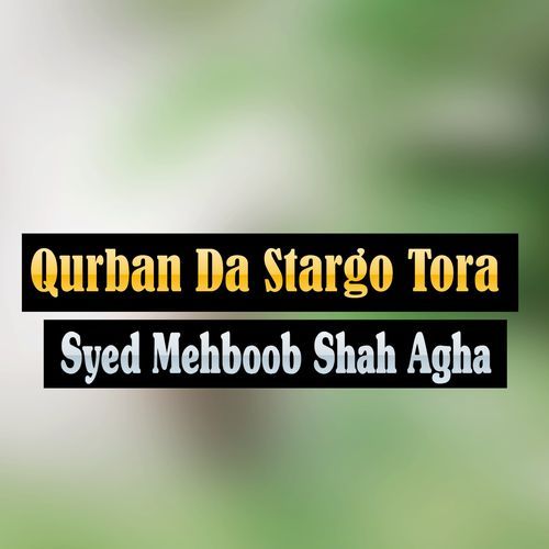 Qurban Da Stargo Tora