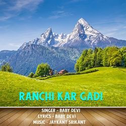 Ranchi Kar Gadi-NFEtYhZWdnY