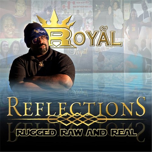Reflections: Rugged Raw and Real