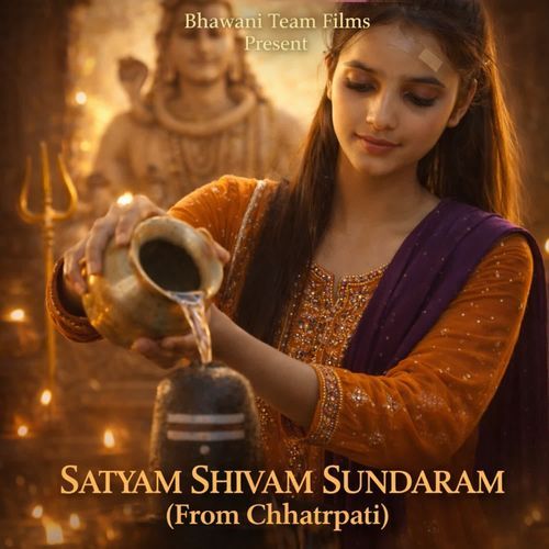 Satyam Shivam Sundaram ( Form Chhatrpati)