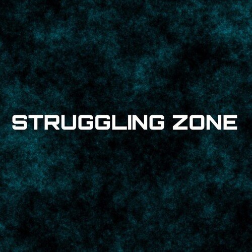 Struggling Zone