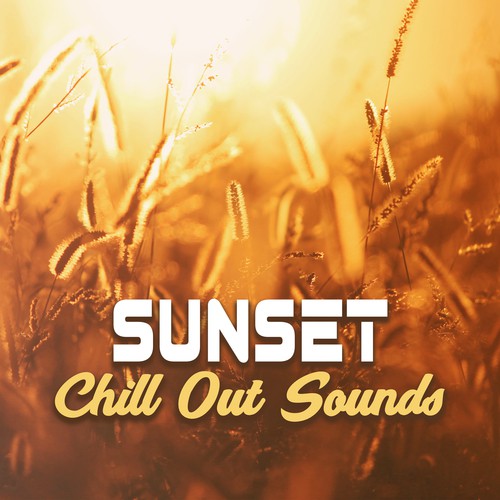 Sunset Chill Out Sounds – Peaceful Chill Out, Summer Vibes, Easy Listening, Stress Relief_poster_image