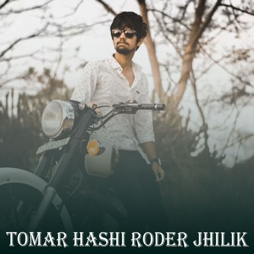 Tomar Hashi Roder Jhilik