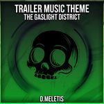 Trailer Music Theme (From 'The Gaslight District')