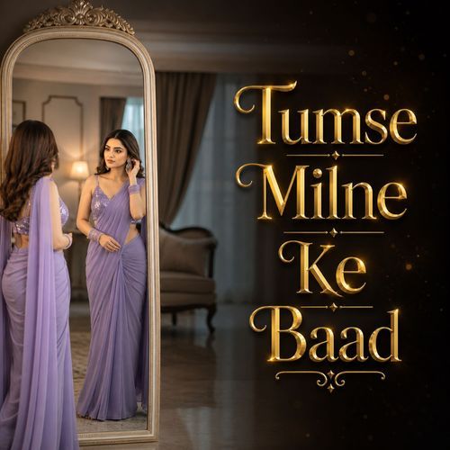 Tumse Milne Ke Baad