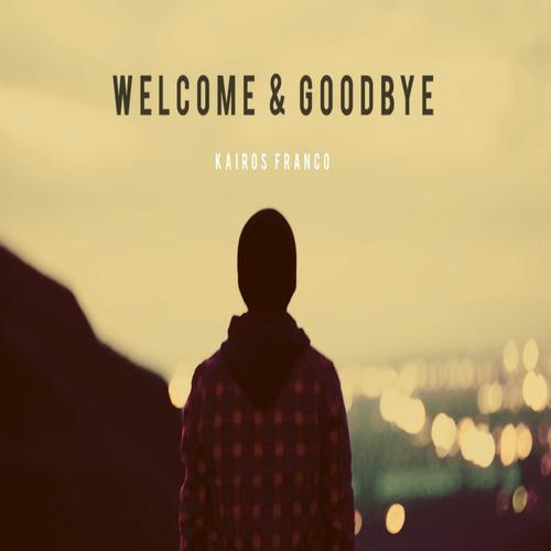 Welcome & Goodbye