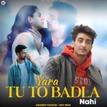 Yara Tu To Badla Nahi