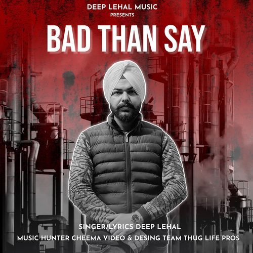 Bad Than Say