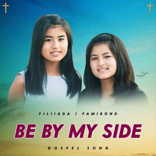 Be By My Side ( " GOSPEL SONG " )