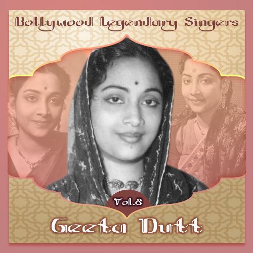 Bollywood Legendary Singers - Geeta Dutt, Vol.8