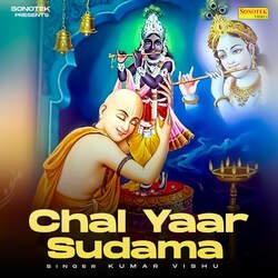 Chal Yaar Sudama-JhERdT52BAI