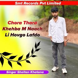 Chora Thara Khehba M Naach Li Hovgo Lafdo-OjsgVQVBVkE