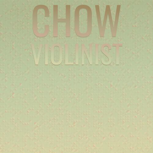 Chow Violinist