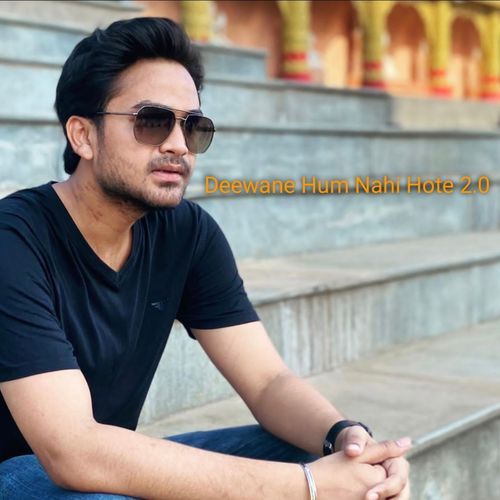 Deewane Hum Nahi Hote 2.0