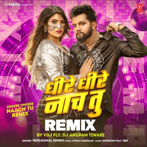 Dheere Dheere Naach Tu Remix(Remix By Vdj Fly,Dj Anupam Tiwari)