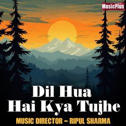 Dil Hua Hai Kya Tujhe-NjAaAzoIU2M