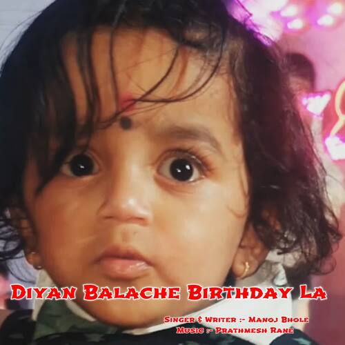 Diyan Balache Birthday La