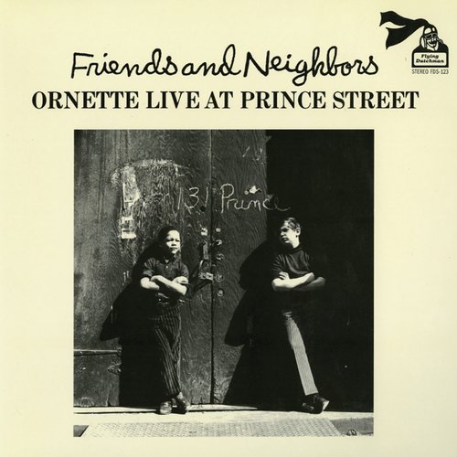 Friends and Neighbors - Ornette Live at Prince Street