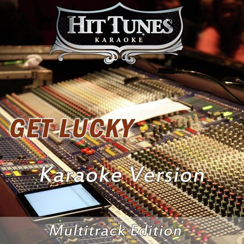 Get Lucky Multitrack Edition (In The Style Of Daft Punk & Pharrell