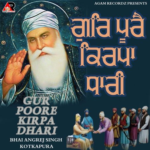 Gur Poore Kirpa Dhari