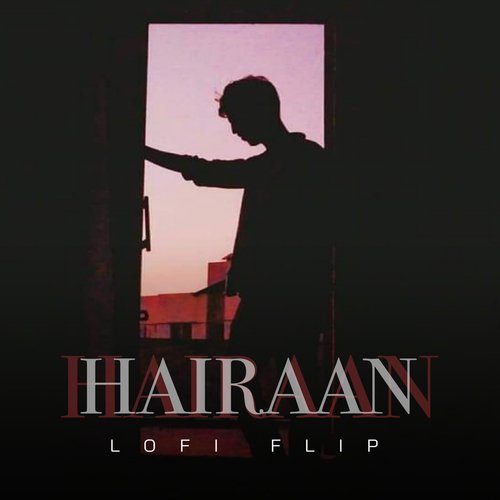 Hairaan (Lofi Flip)