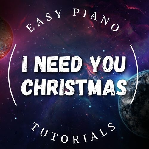 I Need You Christmas (Piano Version)