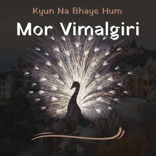 Kyun Na Bhaye Hum Mor Vimalgiri