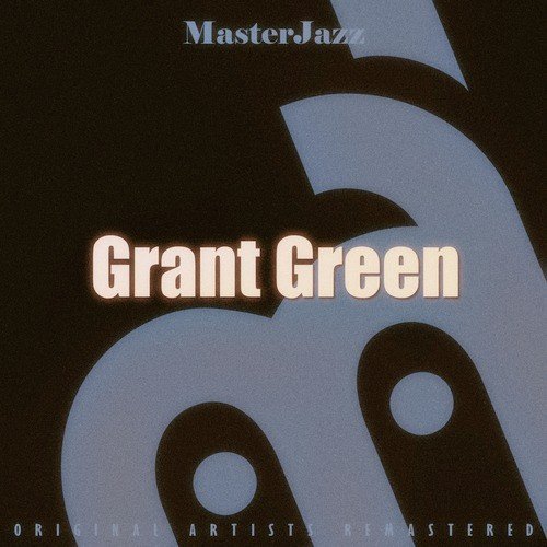 Masterjazz: Grant Green